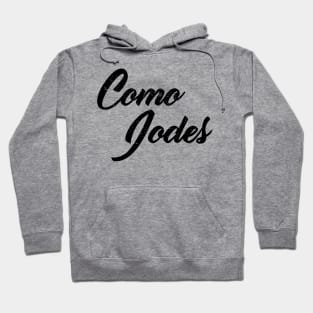 Como Jodes - grunge design Hoodie